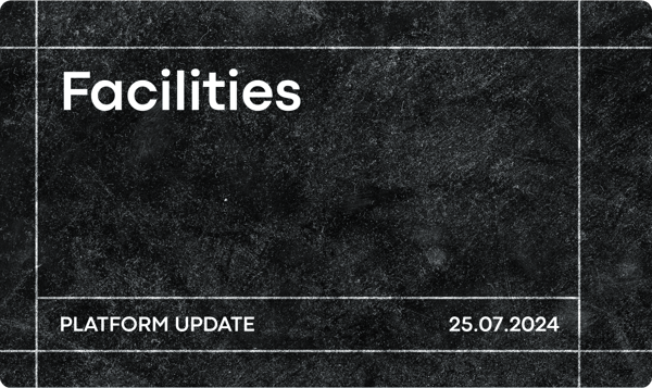 July'24 platform updates: Facilities